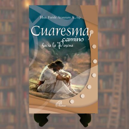 CUARESMA CAMINO HACIA LA PASCUA