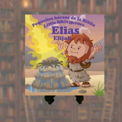ELÍAS BILINGUE COL. PEQ. HÉROES0 DE LA BIBLIA