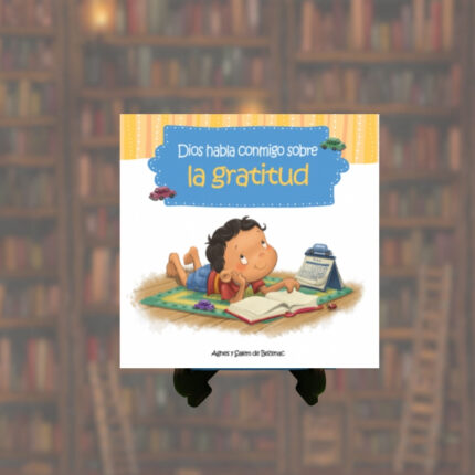 DIOS HABLA CONMIGO SOBRE LA GRATITUD INFANTIL