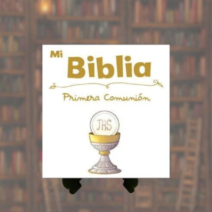 MI BIBLIA PARA LA PRIMERA COMUNIÓN